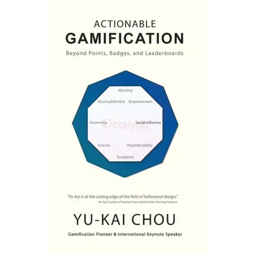 Actionable Gamification: Beyond Points, Badges, and Leaderboards