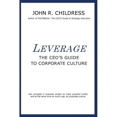 Leverage: The CEO's Guide to Corporate Culture
