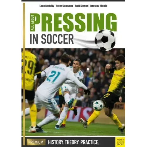 All about Pressing in Soccer: History, Theory, Practice