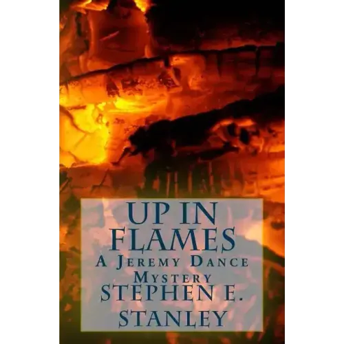 Up in Flames: A Jeremy Dance Mystery