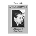 An Absurd Vice: A Biography of Cesare Pavese