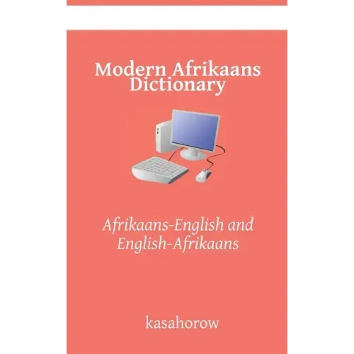 Modern Afrikaans Dictionary: Afrikaans-English and English-Afrikaans