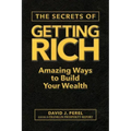 The Secrets of Getting Rich: Amazing Ways to Build Your Wealth