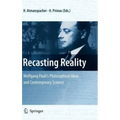 Recasting Reality: Wolfgang Pauli's Philosophical Ideas and Contemporary Science