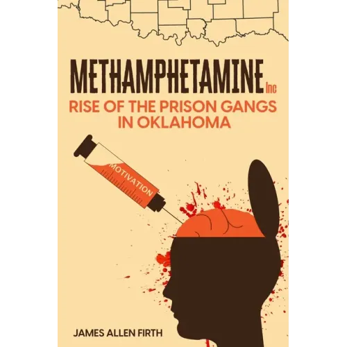 Methamphetamine Inc: Rise of the Prison Gangs in Oklahoma