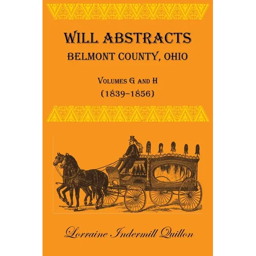 Will Abstracts, Belmont County, Ohio, Volumes G and H