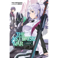 The Asterisk War, Vol. 15 (Light Novel): Gathering Clouds and Resplendent Flames Volume 15