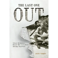 The Last One Out: Yates McDaniel, World War II's Most Daring Reporter
