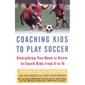 Coaching Kids to Play Soccer: Everything You Need to Know to Coach Kids from 6 to 16