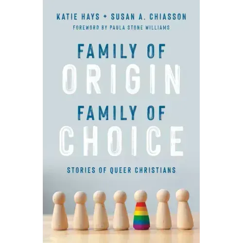 Family of Origin, Family of Choice: Stories of Queer Christians