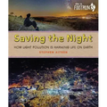 Saving the Night: How Light Pollution Is Harming Life on Earth