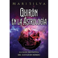 Quirón en la astrología: La guía definitiva del sanador herido