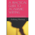 A Practical Guide to Academic Writing: A guide to research proposal writing, data collection and anaysis, and final research report