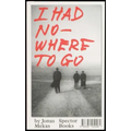 I Had Nowhere to Go