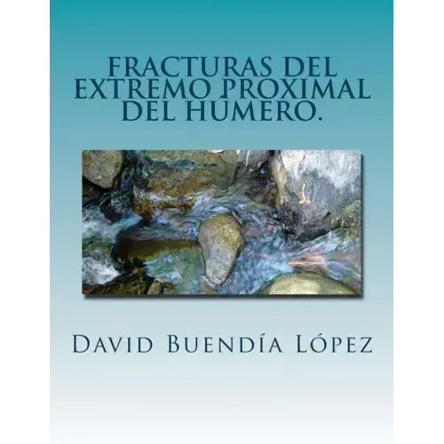 Fracturas del extremo proximal del humero.: Traumatologia y Cirugia Ortopedica.