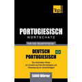 Portugiesisch - Wortschatz - für das Selbststudium - Deutsch-Portugiesisch - 5000 Wörter: Brasilianisch Portugiesisch