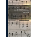 Sacred Hymns and Spiritual Songs: for the Church of Jesus Christ of Latter-Day Saints