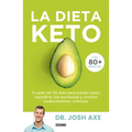 La Dieta Keto: Tu Plan de 30 Días Para Perder Peso, Equilibrar Tus Hormonas Y Revertir Padecimientos Crónicos