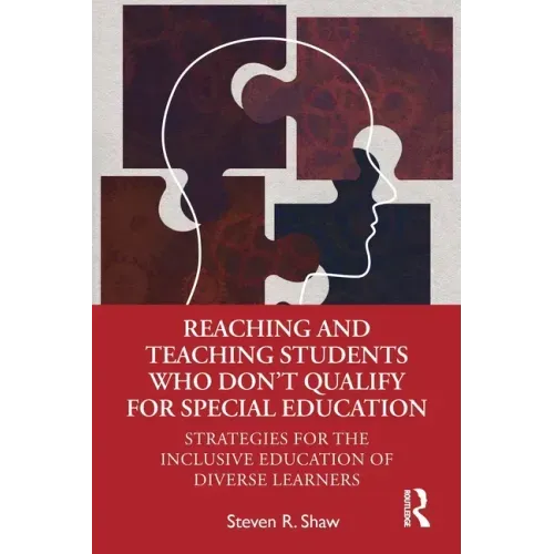 Reaching and Teaching Students Who Don't Qualify for Special Education: Strategies for the Inclusive Education of Diverse Learners