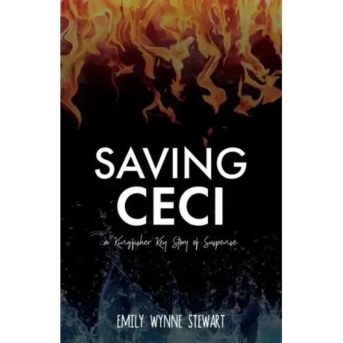 Saving Ceci: A Kingfisher Key Story of Suspense