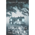 Lingering In The Dark