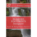 ALABAMA FOOTPRINTS Immigrants: Lost & Forgotten Stories