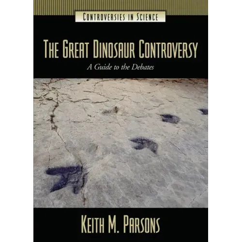 The Great Dinosaur Controversy: A Guide to the Debates