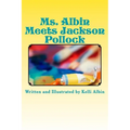 Ms. Albin Meets Jackson Pollock: children's fiction