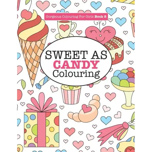 Gorgeous Colouring for Girls - Sweet As Candy Colouring