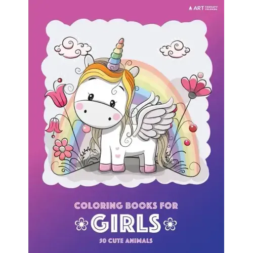 Coloring Books for Girls: 50 Cute Animals: Colouring Book for Girls, Cute Owl, Cat, Dog, Rabbit, Bear, Relaxing, Magnificent Coloring Pages for all Ag