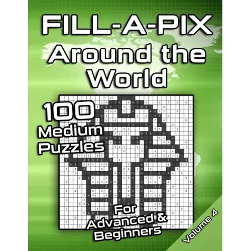 Medium Fill-A-Pix Logic Grid Puzzle Book Around the World: Mosaic Puzzles for Advanced and Beginners Fun Brain Tease for Adults and Kids