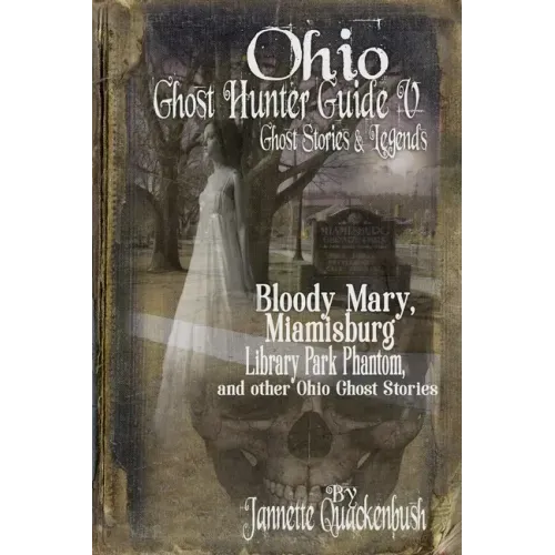 Ohio Ghost Hunter Guide V: A Haunted Hocking Ghost Hunter Guide