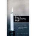 Black Christian Men: Answering the Call to a Life of Righteousness and Service