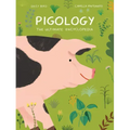 Pigology: The Ultimate Encyclopedia