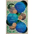 Stewards of Eden: What Scripture Says about the Environment and Why It Matters