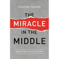 The Miracle in the Middle: Finding God's Voice in the Void