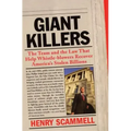 Giantkillers: The Team and the Law That Help Whistle-Blowers Recover America's Stolen Billions