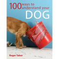 100 Ways to Understand Your Dog
