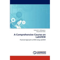 A Comprehensive Course on LabVIEW