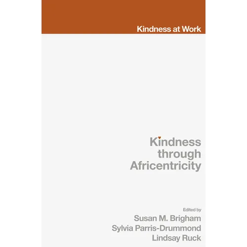 Kindness Through Africentricity: Living as Caring Human Beings