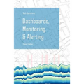 Web Operations Dashboards, Monitoring, & Alerting