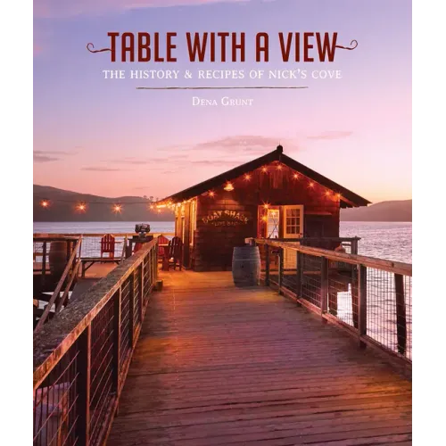 Table with a View: The History and Recipes of Nick's Cove