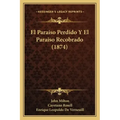 El Paraiso Perdido Y El Paraiso Recobrado (1874)