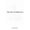 The Art of Wrestling