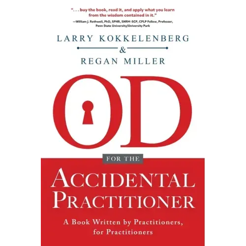 OD for the Accidental Practitioner: A Book Written by Practitioners, for Practitioners