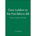 From Luddism to the First Reform Bill: Reform in England 1810-1832