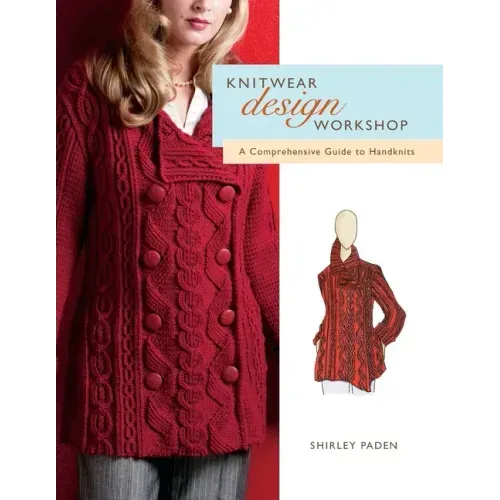 Knitwear Design Workshop: A Comprehensive Guide to Handknits