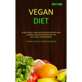 Vegan Diet: 14 Days Meal Plans and Everyday Recipes with Calories and Macronutrients for Each Meal for Beginners (A Simple and Fast Vegan Cookbook)