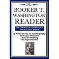 The Booker T. Washington Reader (an African American Heritage Book)
