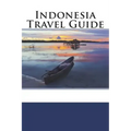 Indonesia Travel Guide